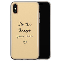 Leuke Telefoonhoesjes iPhone XS Max siliconen hoesje - Do the things you love