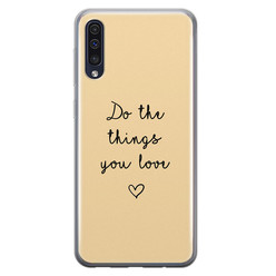 Leuke Telefoonhoesjes Samsung Galaxy A70 siliconen hoesje - Do the things you love