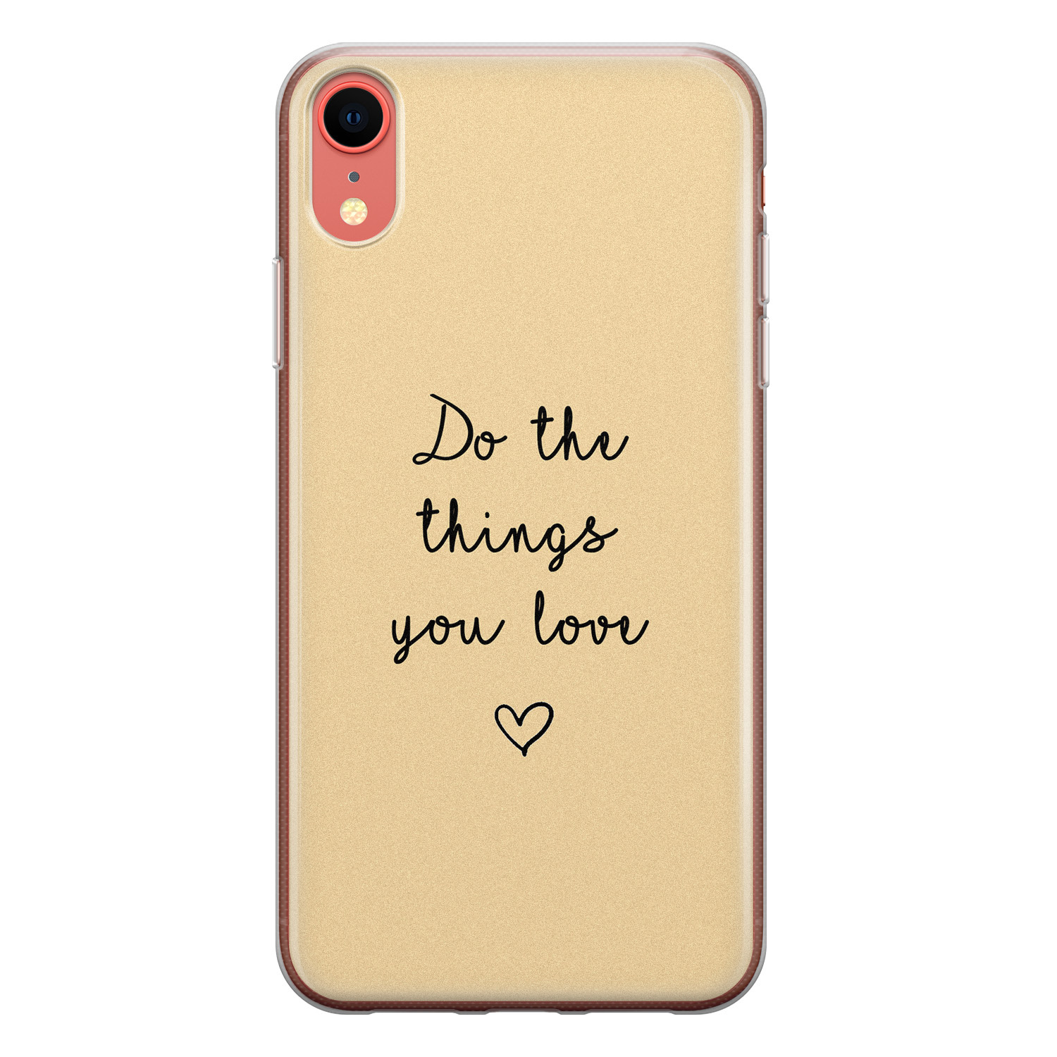 Leuke Telefoonhoesjes iPhone XR siliconen hoesje - Do the things you love
