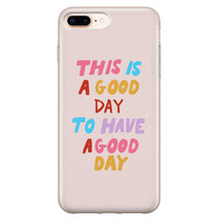 Leuke Telefoonhoesjes iPhone 8 Plus/7 Plus siliconen hoesje - This is a good day