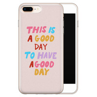 Leuke Telefoonhoesjes iPhone 8 Plus/7 Plus siliconen hoesje - This is a good day