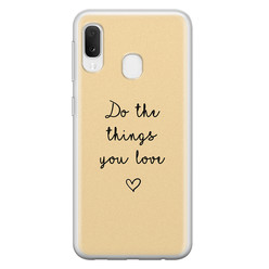 Leuke Telefoonhoesjes Samsung Galaxy A20e siliconen hoesje - Do the things you love