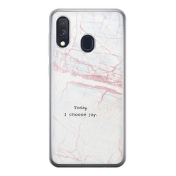 Leuke Telefoonhoesjes Samsung Galaxy A40 siliconen hoesje - Today I choose joy