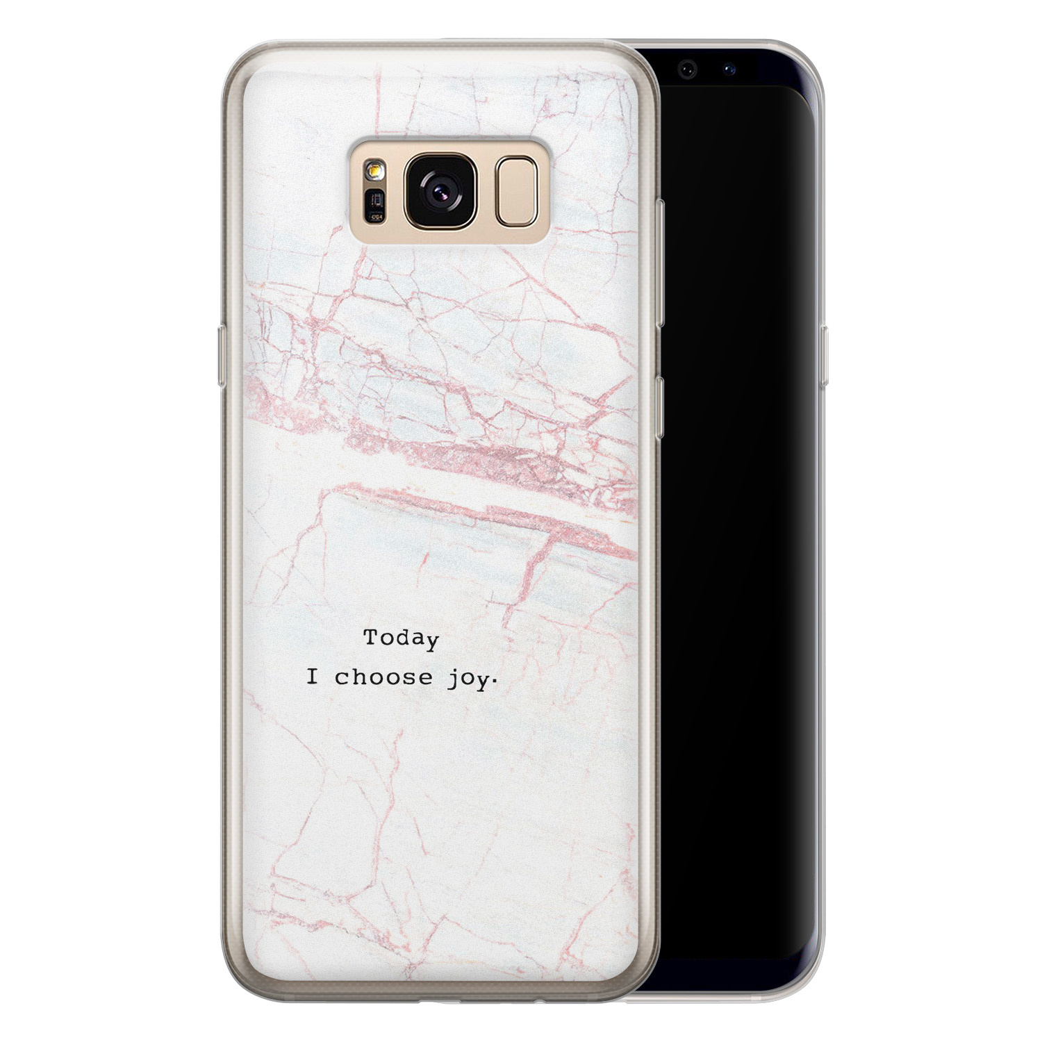 Leuke Telefoonhoesjes Samsung Galaxy S8 siliconen hoesje - Today I choose joy