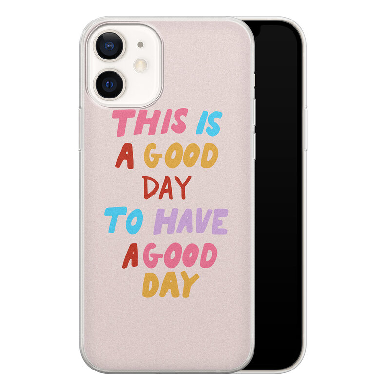 Leuke Telefoonhoesjes iPhone 12 siliconen hoesje - This is a good day