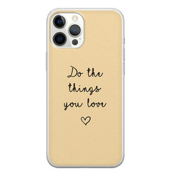 Leuke Telefoonhoesjes iPhone 12 Pro Max siliconen hoesje - Do the things you love