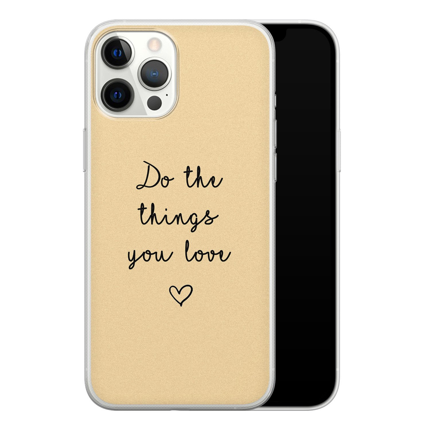 Leuke Telefoonhoesjes iPhone 12 Pro Max siliconen hoesje - Do the things you love