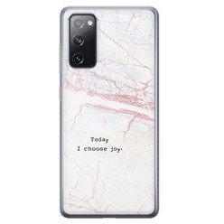 Leuke Telefoonhoesjes Samsung Galaxy S20 FE siliconen hoesje - Today I choose joy