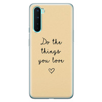 Leuke Telefoonhoesjes OnePlus Nord siliconen hoesje - Do the things you love