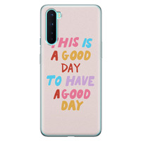 Leuke Telefoonhoesjes OnePlus Nord siliconen hoesje - This is a good day