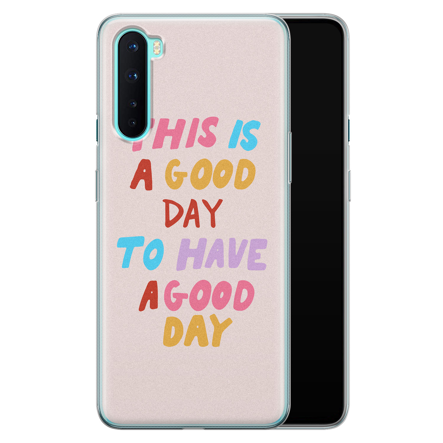 Leuke Telefoonhoesjes OnePlus Nord siliconen hoesje - This is a good day