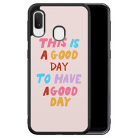 Leuke Telefoonhoesjes Samsung Galaxy A20e hoesje - This is a good day