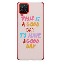 Leuke Telefoonhoesjes Samsung Galaxy A12 siliconen hoesje - This is a good day