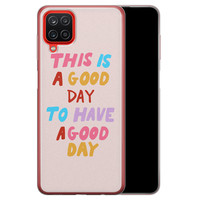 Leuke Telefoonhoesjes Samsung Galaxy A12 siliconen hoesje - This is a good day