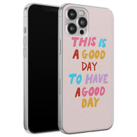 Leuke Telefoonhoesjes iPhone 12 Pro Max siliconen hoesje - This is a good day