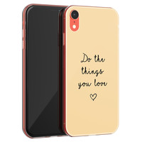 Leuke Telefoonhoesjes iPhone XR siliconen hoesje - Do the things you love