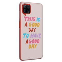 Leuke Telefoonhoesjes Samsung Galaxy A12 siliconen hoesje - This is a good day