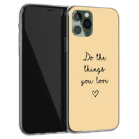 Leuke Telefoonhoesjes iPhone 11 Pro Max siliconen hoesje - Do the things you love