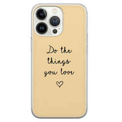 Leuke Telefoonhoesjes iPhone 13 Pro siliconen hoesje - Do the things you love