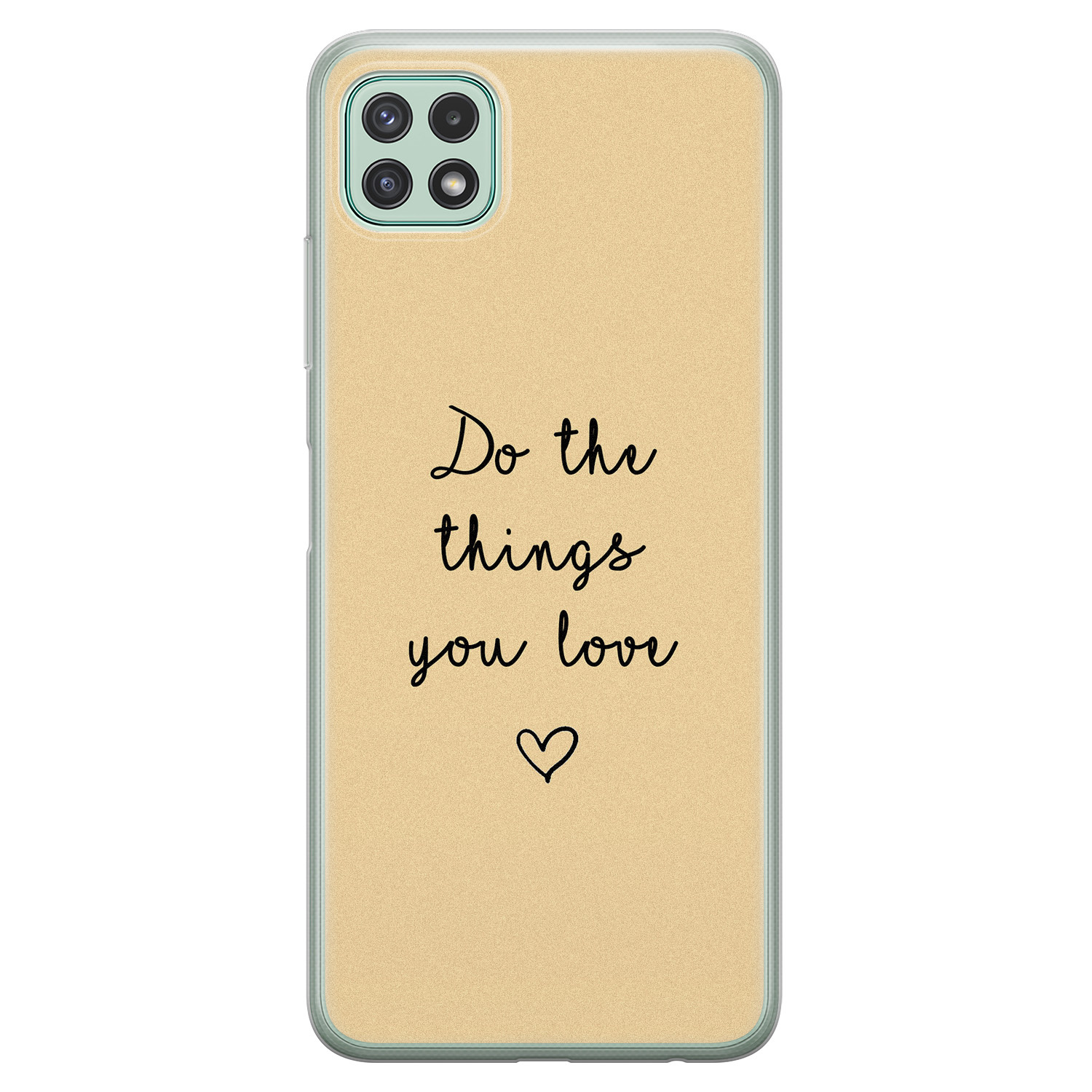 Leuke Telefoonhoesjes Samsung Galaxy A22 5G siliconen hoesje - Do the things you love