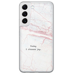 Leuke Telefoonhoesjes Samsung Galaxy S22 siliconen hoesje - Today I choose joy