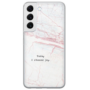 Leuke Telefoonhoesjes Samsung Galaxy S22 Plus siliconen hoesje - Today I choose joy