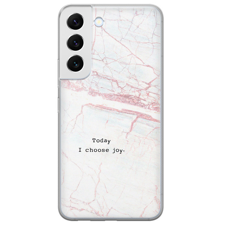 Leuke Telefoonhoesjes Samsung Galaxy S22 Plus siliconen hoesje - Today I choose joy