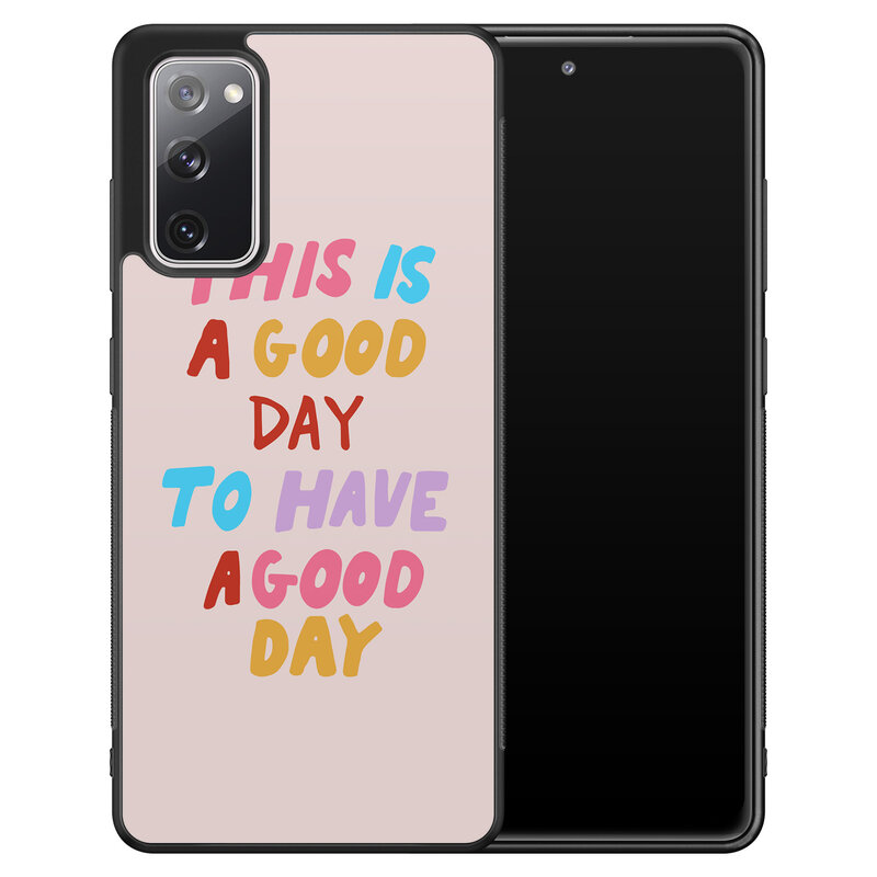 Leuke Telefoonhoesjes Samsung Galaxy S20 FE hoesje - This is a good day