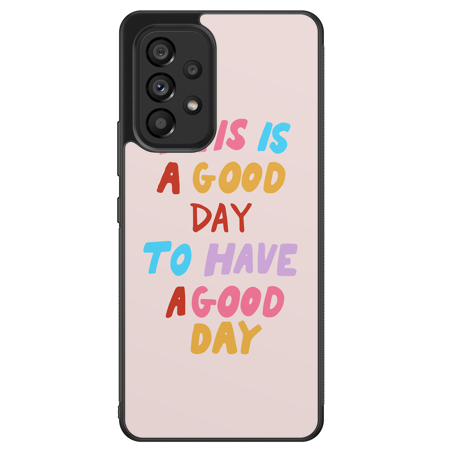 Leuke Telefoonhoesjes Samsung Galaxy A33 hoesje - This is a good day