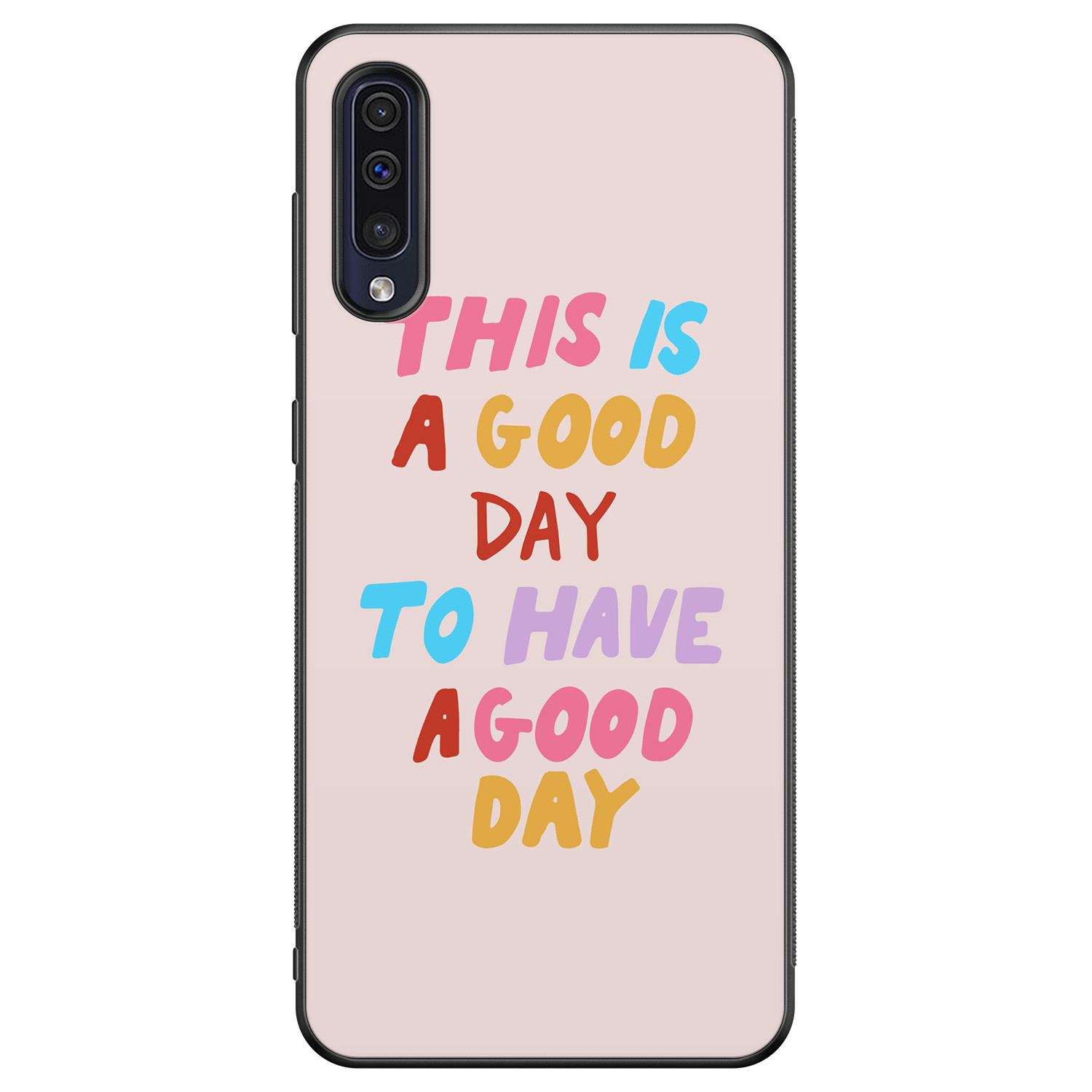 Leuke Telefoonhoesjes Samsung Galaxy A50 hoesje - This is a good day