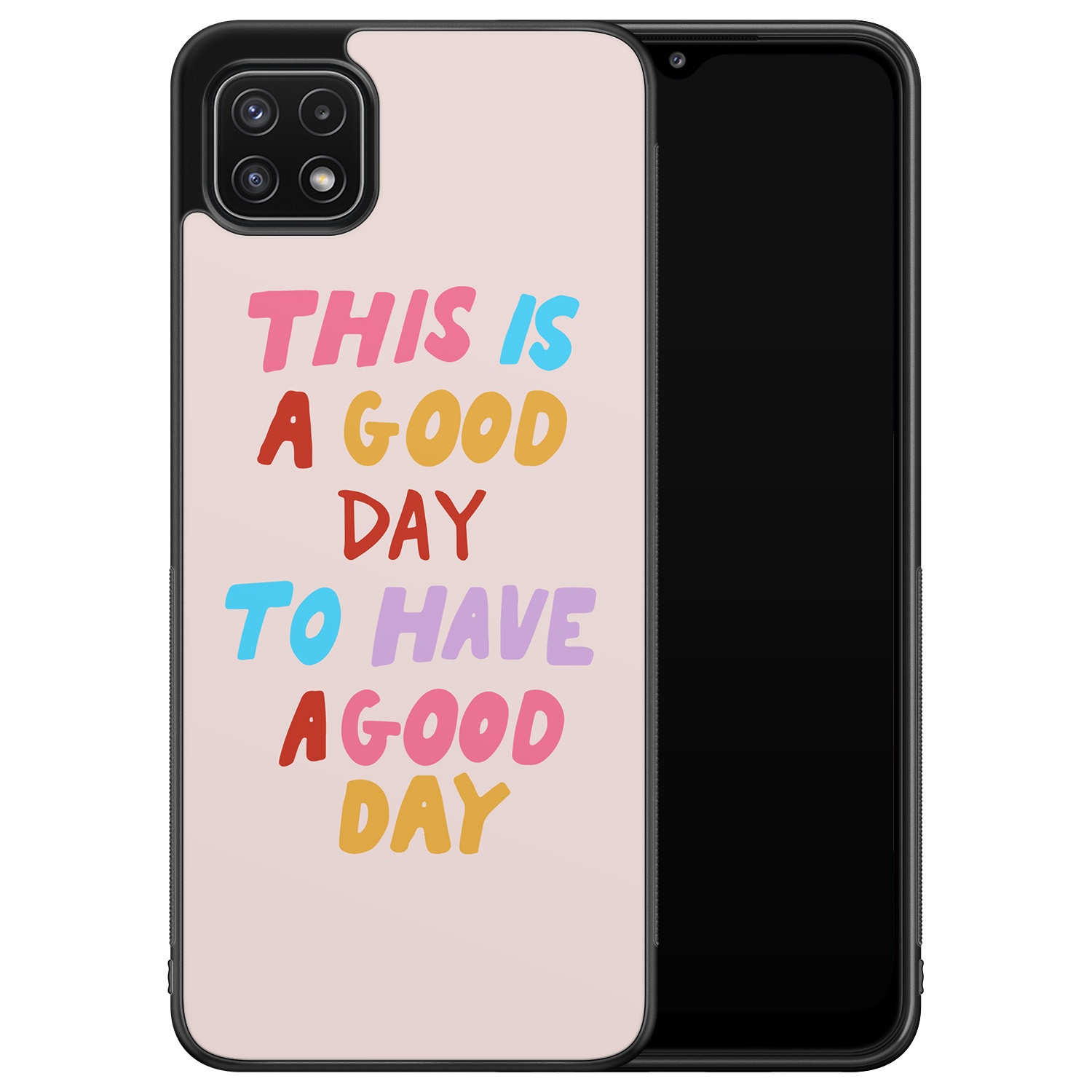 Samsung Galaxy A22 5G hoesje - This is a good day