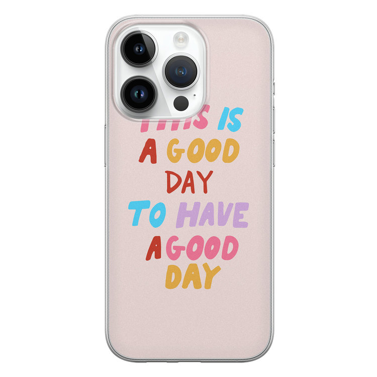 Leuke Telefoonhoesjes iPhone 14 Pro siliconen hoesje - This is a good day