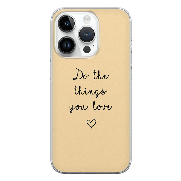 Leuke Telefoonhoesjes iPhone 14 Pro siliconen hoesje - Do the things you love