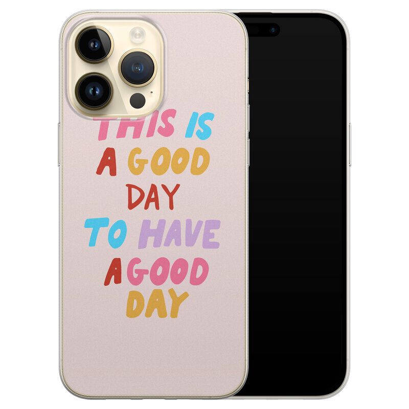 iPhone 14 Pro Max siliconen hoesje - This is a good day
