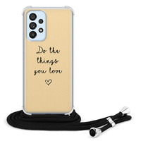 Leuke Telefoonhoesjes Samsung Galaxy A53 hoesje met koord - Do the things you love