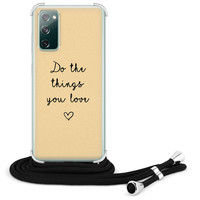 Leuke Telefoonhoesjes Samsung Galaxy S20 FE hoesje met koord - Do the things you love