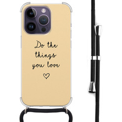 Leuke Telefoonhoesjes iPhone 14 Pro Max hoesje met koord - Do the things you love