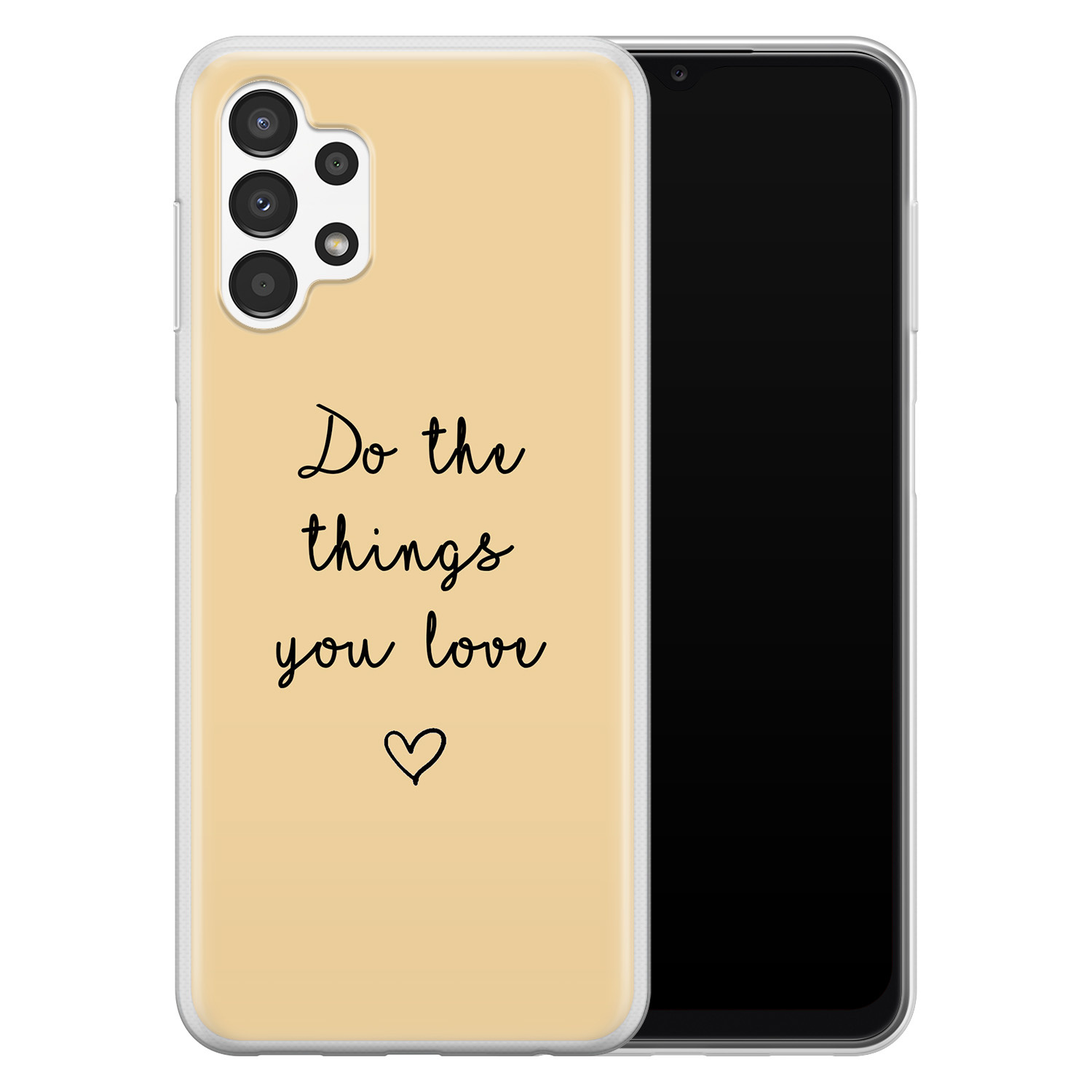 Leuke Telefoonhoesjes Samsung Galaxy A13 4G siliconen hoesje - Do the things you love