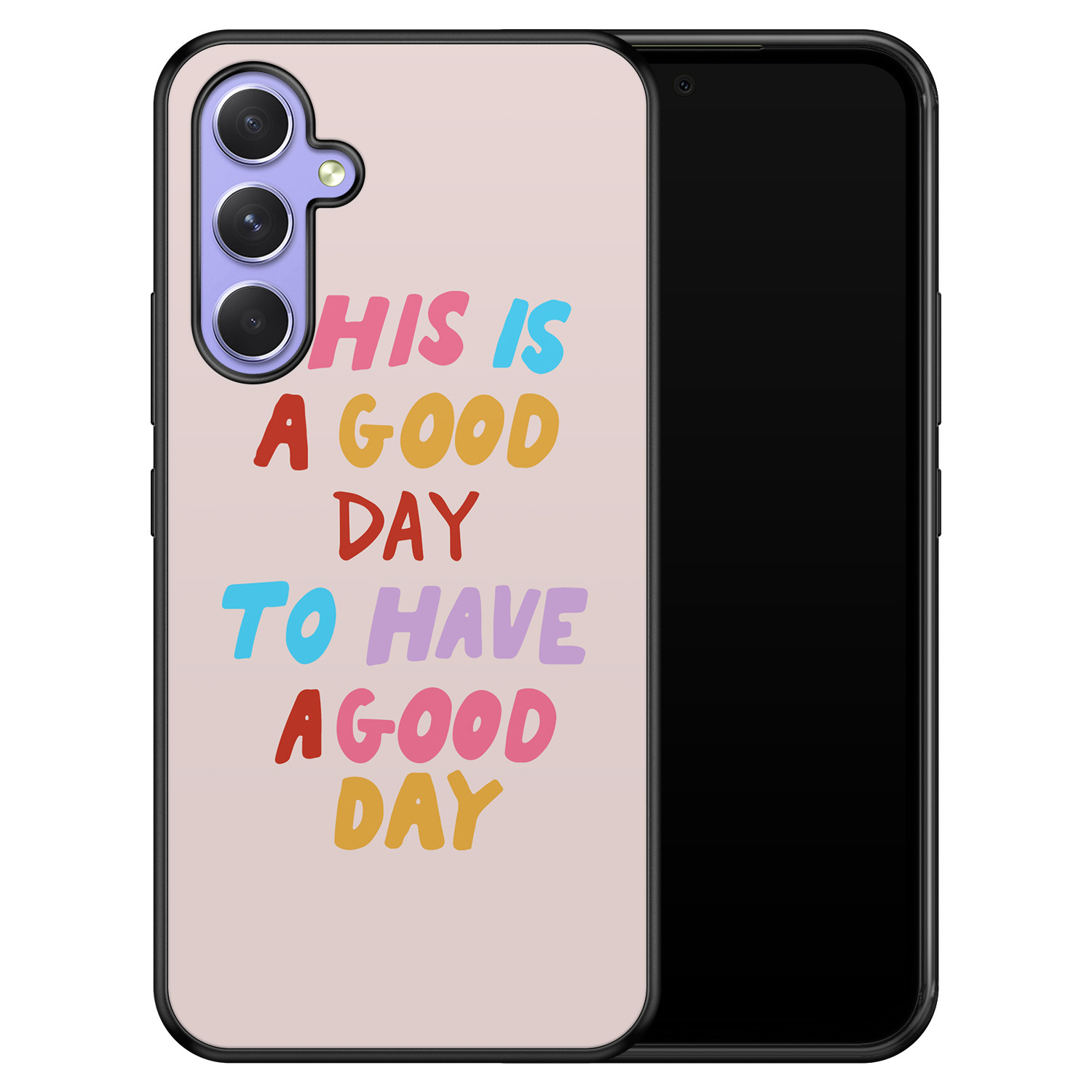 Leuke Telefoonhoesjes Samsung Galaxy A54 hoesje - This is a good day