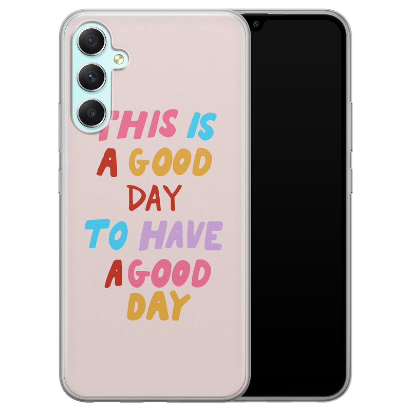 Leuke Telefoonhoesjes Samsung Galaxy A34 siliconen hoesje - This is a good day