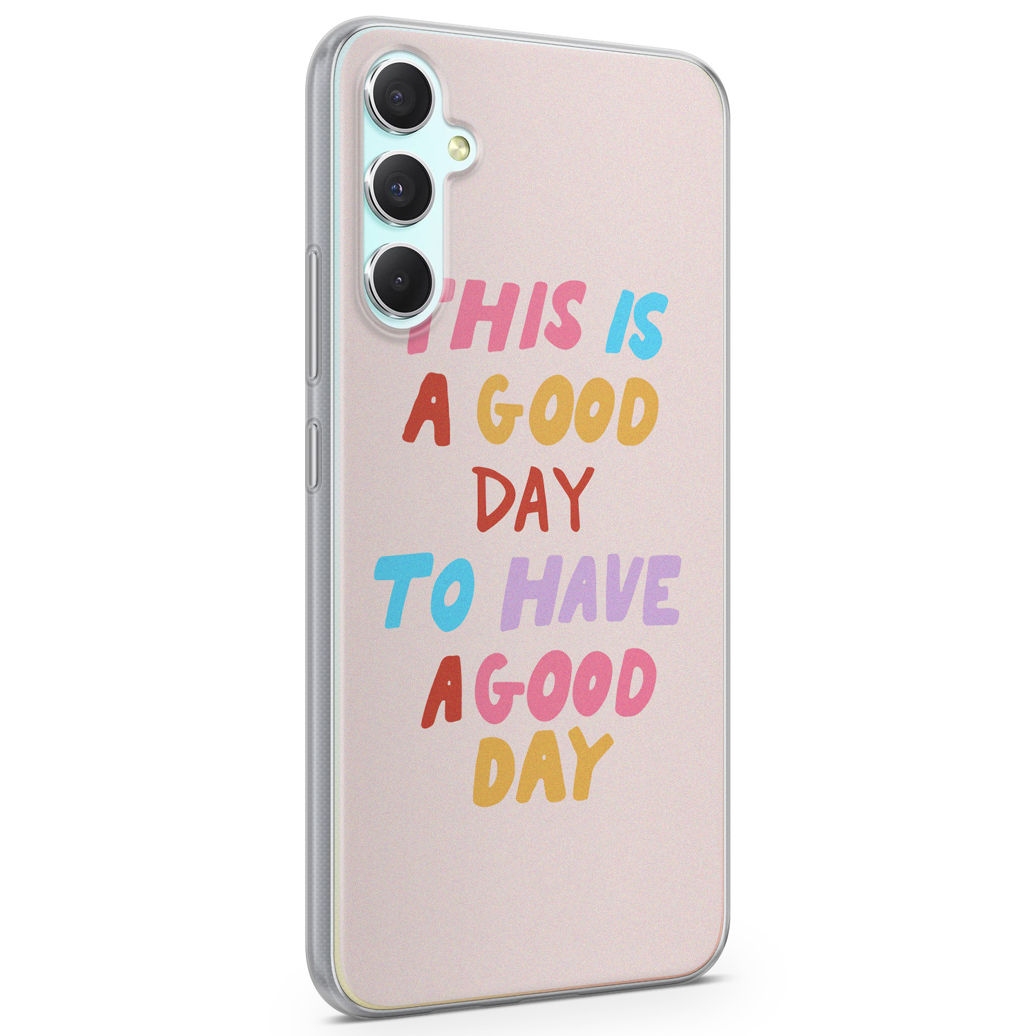 Leuke Telefoonhoesjes Samsung Galaxy A34 siliconen hoesje - This is a good day