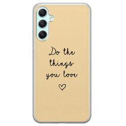 Leuke Telefoonhoesjes Samsung Galaxy A34 siliconen hoesje - Do the things you love
