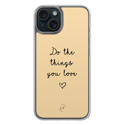 Leuke Telefoonhoesjes iPhone 15 hybride hoesje - Do the things you love