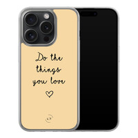 Leuke Telefoonhoesjes iPhone 15 Pro hybride hoesje - Do the things you love