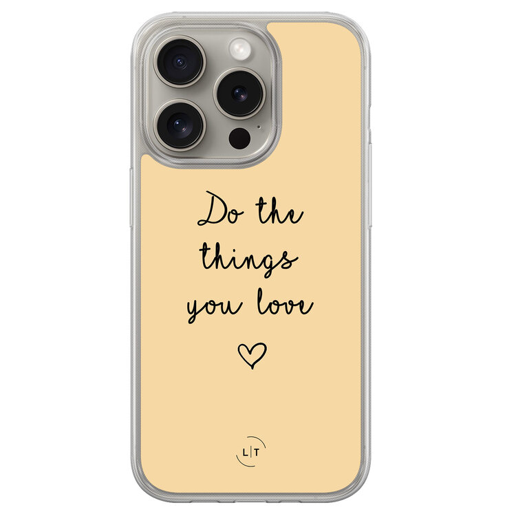 Leuke Telefoonhoesjes iPhone 15 Pro Max hybride hoesje - Do the things you love