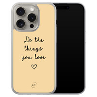 Leuke Telefoonhoesjes iPhone 15 Pro Max hybride hoesje - Do the things you love