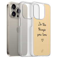 Leuke Telefoonhoesjes iPhone 15 Pro Max hybride hoesje - Do the things you love