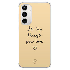 Leuke Telefoonhoesjes Samsung Galaxy S23 FE shockproof case - Do the things with love