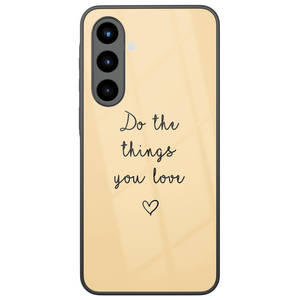 Leuke Telefoonhoesjes Samsung Galaxy A57 hoesje glas - Do the things you love