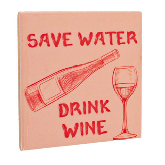 # Tegeltje save water drink wine - 10,5x10,5x0,5cm